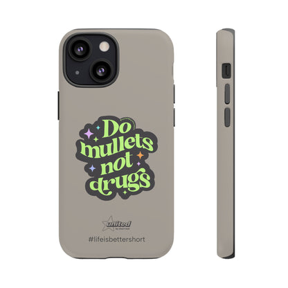 Do Mullets Not Drugs iPhone Case | Greige