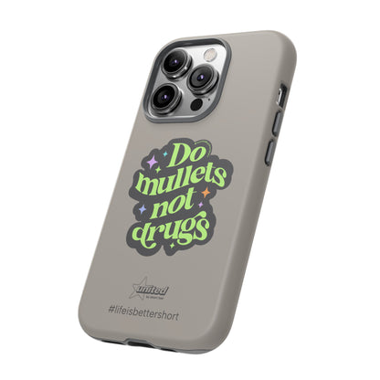 Do Mullets Not Drugs iPhone Case | Greige