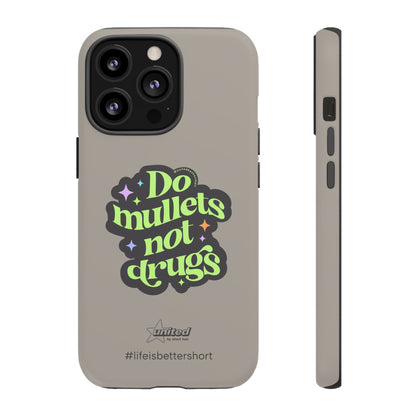 Do Mullets Not Drugs iPhone Case | Greige