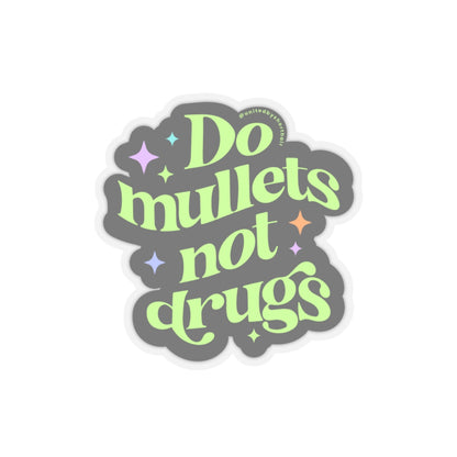 Do Mullets Not Drugs Sticker