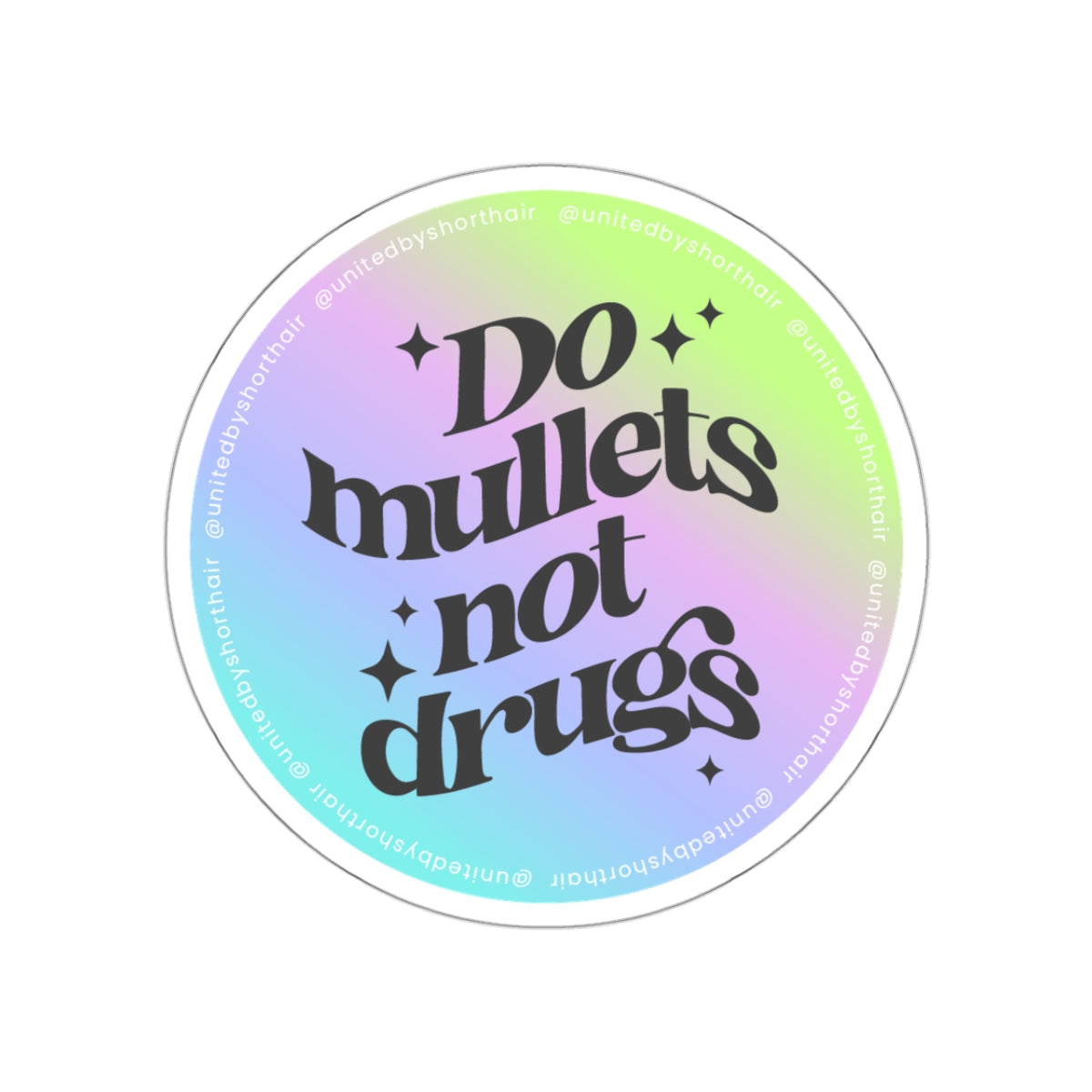 Do Mullets Not Drugs Sticker | Rainbow Gradient