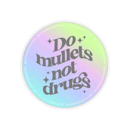 Do Mullets Not Drugs Sticker | Rainbow Gradient