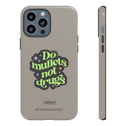 Do Mullets Not Drugs iPhone Case | Greige