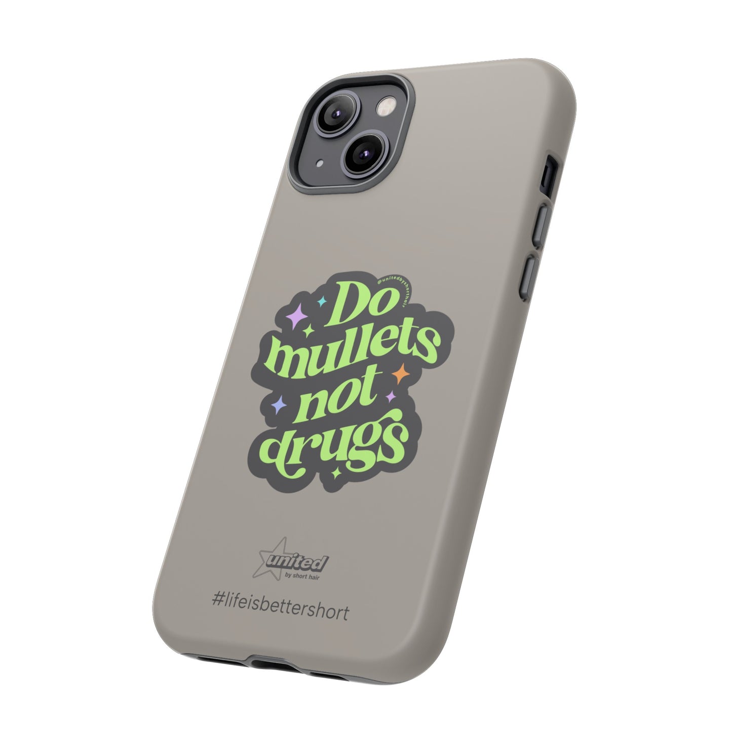 Do Mullets Not Drugs iPhone Case | Greige