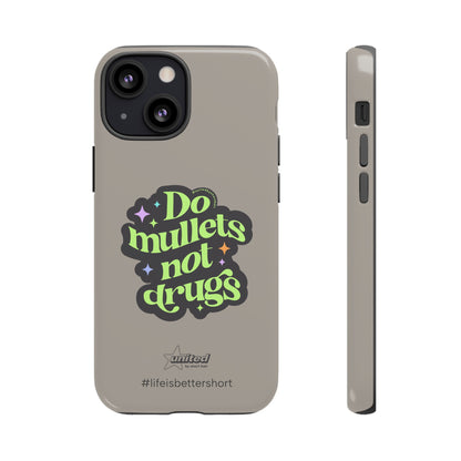 Do Mullets Not Drugs iPhone Case | Greige