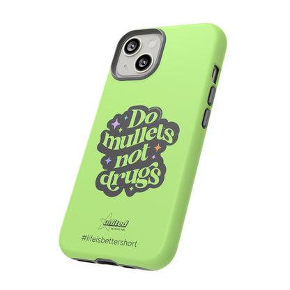 Do Mullets Not Drugs iPhone Case | Green