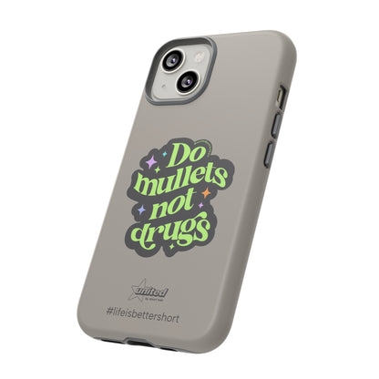 Do Mullets Not Drugs iPhone Case | Greige