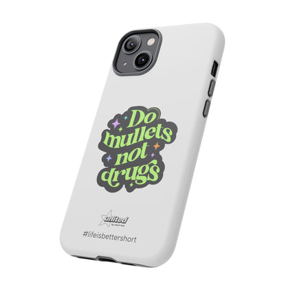 Do Mullets Not Drugs iPhone Case | White