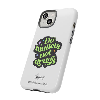 Do Mullets Not Drugs iPhone Case | White