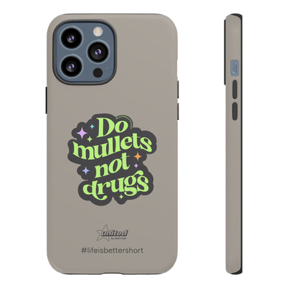 Do Mullets Not Drugs iPhone Case | Greige