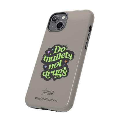 Do Mullets Not Drugs iPhone Case | Greige