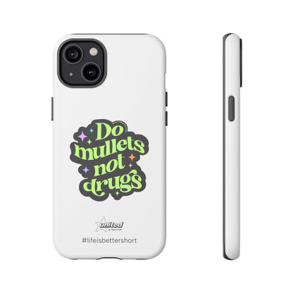 Do Mullets Not Drugs iPhone Case | White