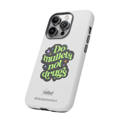 Do Mullets Not Drugs iPhone Case | White