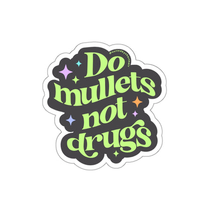 Do Mullets Not Drugs Sticker