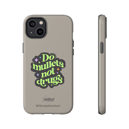 Do Mullets Not Drugs iPhone Case | Greige