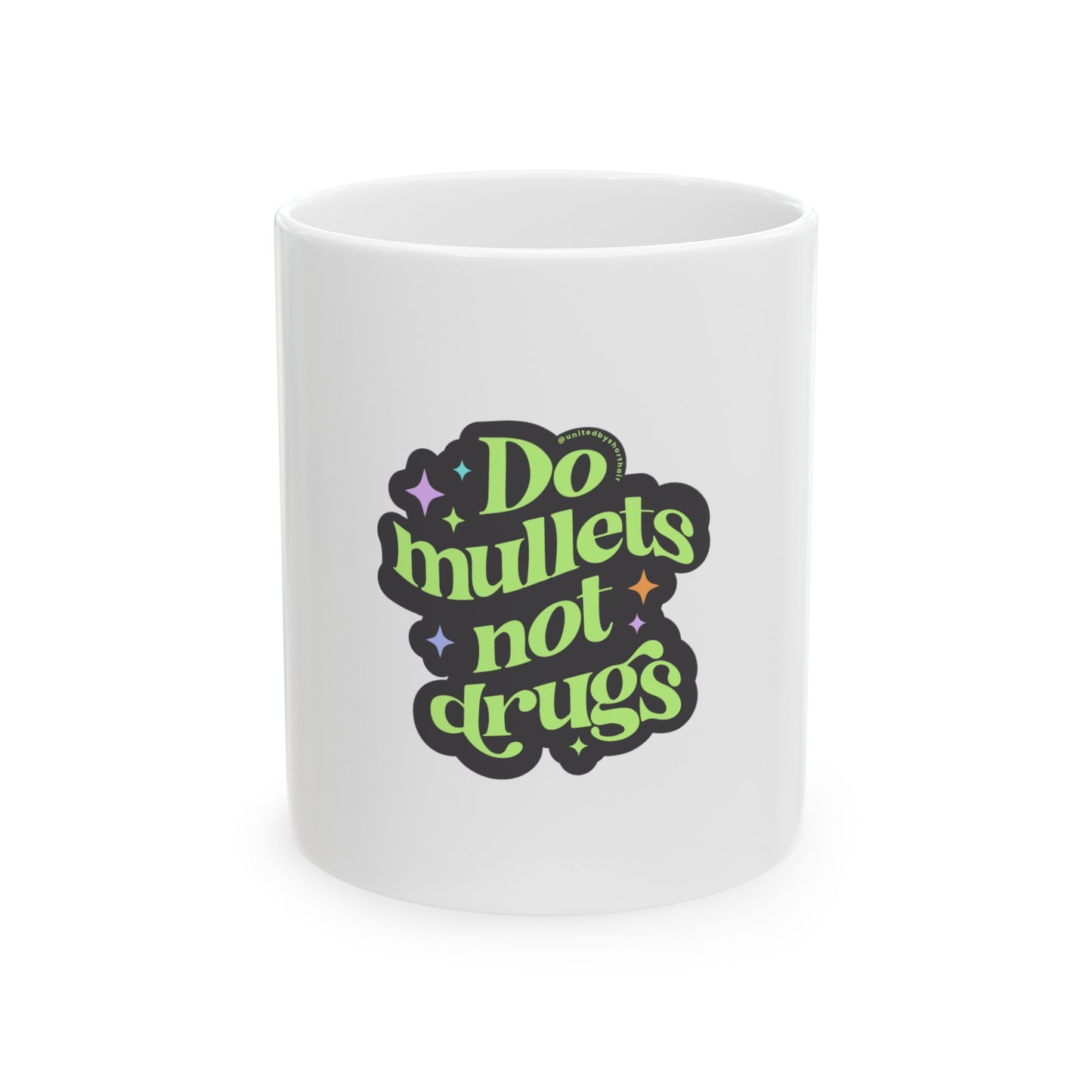 Do Mullets Not Drugs Ceramic Mug | 11oz